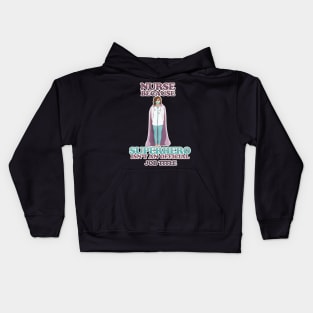 Nurse - because superhero isn't a job title Kids Hoodie